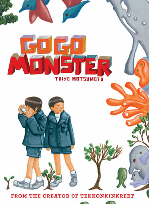 GoGo Monster : Second Edition - Taiyo Matsumoto