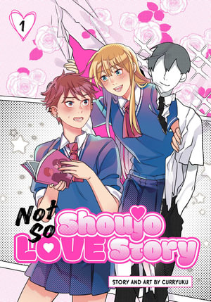 Not So Shoujo Love Story, Vol. 1 - Curryuku