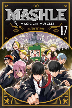 Mashle : Magic and Muscles, Volume 17 - Hajime Komoto