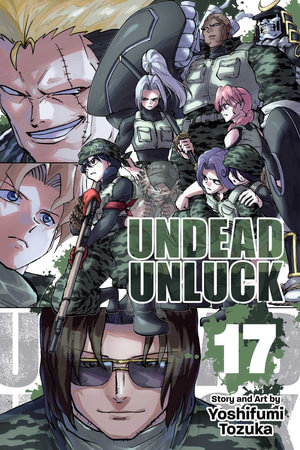 Undead Unluck, Vol. 17 : Undead Unluck - Yoshifumi Tozuka