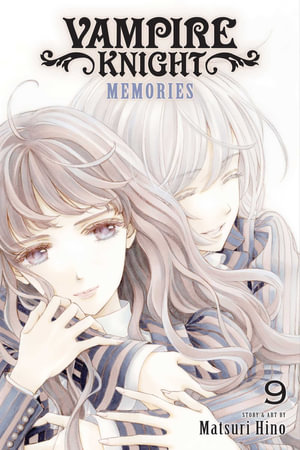 Vampire Knight : Memories, Vol. 9 - Matsuri Hino