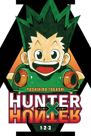 Hunter x Hunter (3-in-1 Edition), Vol. 1 : Includes vols. 1, 2 & 3 - Yoshihiro Togashi