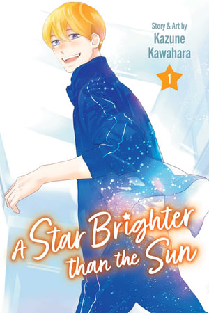 A Star Brighter than the Sun, Vol. 1 : A Star Brighter than the Sun - Kazune Kawahara