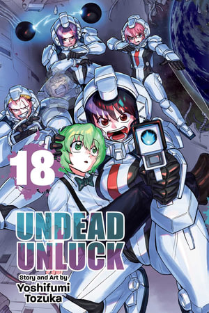 Undead Unluck, Vol. 18 : Undead Unluck - Yoshifumi Tozuka