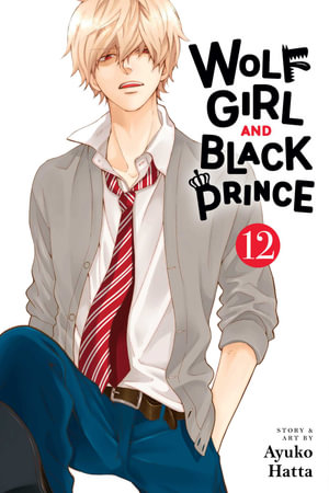 Wolf Girl and Black Prince, Vol. 12 : Wolf Girl and Black Prince - Ayuko Hatta