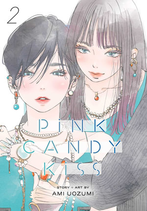 Pink Candy Kiss, Vol. 2 : Pink Candy Kiss - Ami Uozumi