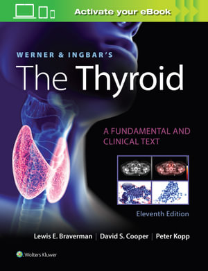 Werner & Ingbar's The Thyroid : A Fundamental and Clinical Text 11th Edition - Braverman