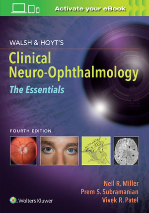 Walsh & Hoyt's Clinical Neuro-Ophthalmology : The Essentials 4th Edition - Neil R. Miller