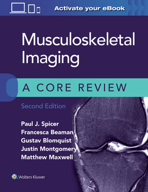 Musculoskeletal Imaging : A Core Review 2nd Edition - Paul Spicer