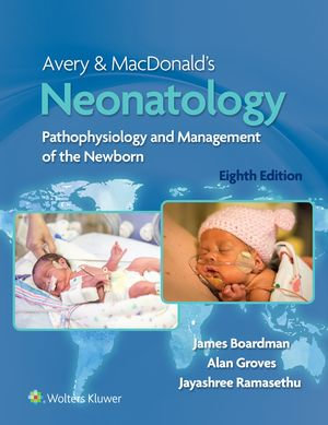 Avery & MacDonald's Neonatology : Pathophysiology and Management of the Newborn - James Boardman