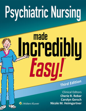 Psychiatric Nursing Made Incredibly Easy! : 3rd Edition - Cherie R. Rebar