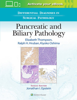 Differential Diagnoses in Surgical Pathology : Pancreatic and    Biliary Pathology - Elizabeth Thompson