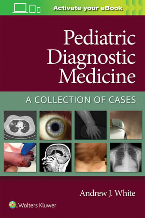 Pediatric Diagnostic Medicine : A Collection of Cases - White