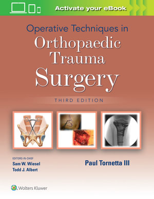 Operative Techniques in Orthopaedic Trauma Surgery : 3rd Edition - Tornetta