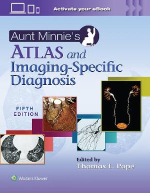 Aunt Minnie's Atlas and Imaging-Specific Diagnosis - Pope