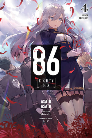 86 - EIGHTY SIX, Vol. 4 (light novel) : 86 Eighty-Six - Asato Asato