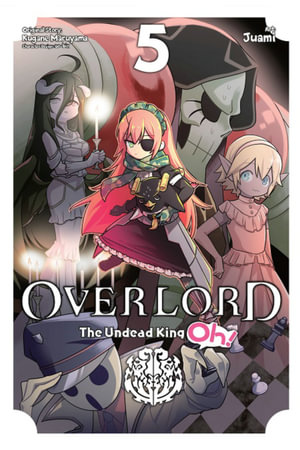 Overlord : The Undead King Oh!, Vol. 5 - Kugane Maruyama