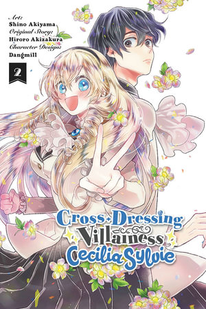 Cross-Dressing Villainess Cecilia Sylvie, Vol. 2 (manga) : CROSS DRESSING VILLAINESS CECILIA SYLVIE GN - Hiroro Akizakura