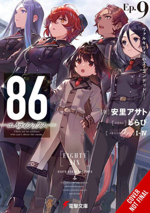 86--EIGHTY-SIX, Vol. 9 (light novel) : 86 EIGHTY SIX LIGHT NOVEL SC - Asato Asato