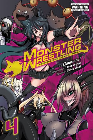 Monster Wrestling : Interspecies Combat Girls, Vol. 4 - Ganmarei