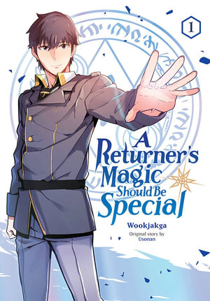 A Returner's Magic Should Be Special, Vol. 1 : RETURNERS MAGIC SHOULD BE SPECIAL GN - Wookjakga Wookjakga