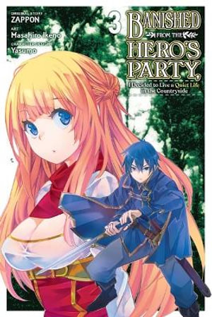 Banished from the Hero's Party, I Decided to Live a Quiet Life in the Countryside, Vol. 3 (manga) : Banished from the Hero's Party, I Decided to Live a Quiet Life in the Countryside - Zappon