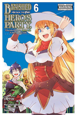 Banished from the Hero's Party, I Decided to Live a Quiet Life in the Countryside, Vol. 6 (manga) : Banished from the Hero's Party, I Decided to Live a Quiet Life in the Countryside - Zappon