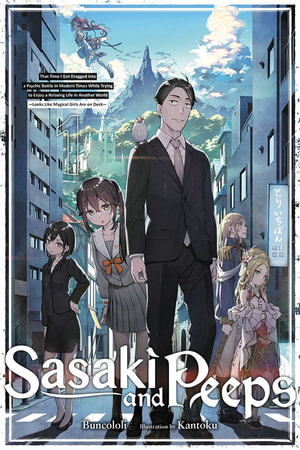 Sasaki and Peeps, Vol. 1 (light novel) : SASAKI & PEEPS LIGHT NOVEL SC - Buncololi