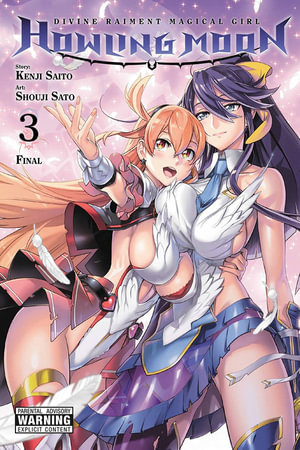 Divine Raiment Magical Girl Howling Moon, Vol. 3 : DIVINE RAIMENT MAGICAL GIRL HOWLING MOON GN - Kenji Saito