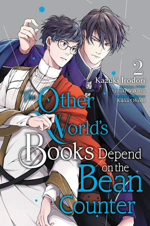 The Other World's Books Depend on the Bean Counter, Vol. 2 : Other World's Books Depend on the Bean Counter - Kazuki Irodori