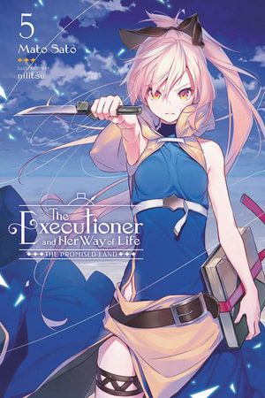 The Executioner and Her Way of Life, Vol. 5 : The Executioner and Her Way of Life - Mato Sato