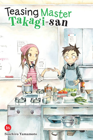 Teasing Master Takagi-san, Vol. 16 : TEASING MASTER TAKAGI SAN GN - Soichiro Yamamoto