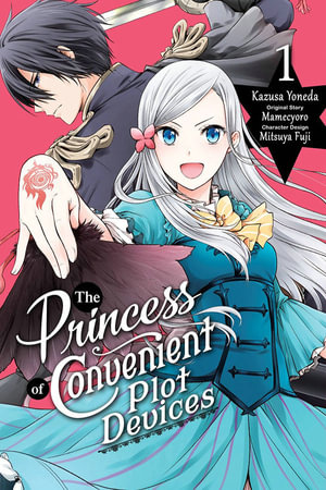 Princess of Convenient Plot Devices, Vol. 1 (manga) : Princess of Convenient Plot Devices - Mamecyoro