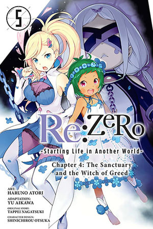 Re:ZERO -Starting Life in Another World-, Chapter 4: The Sanctuary and the Witch of Greed, Vol. 5 (manga) : RE ZERO SLIAW CHAPTER 4 GN - Diamond Comic Distributors, Inc.