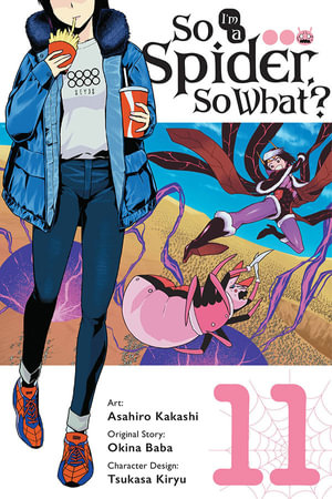 So I'm a Spider, So What?, Vol. 11 (manga) : SO IM A SPIDER SO WHAT GN - Okina Baba