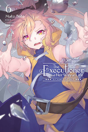 The Executioner and Her Way of Life, Vol. 6 : The Executioner and Her Way of Life - Mato Sato