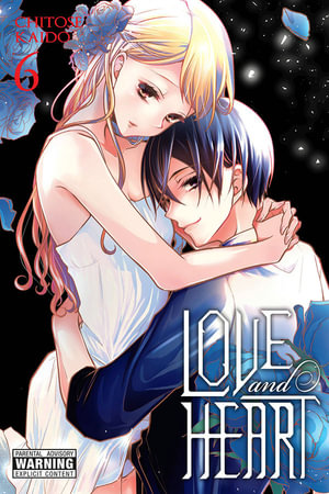 Love and Heart, Vol. 6 : LOVE & HEART GN - Chitose Kaido