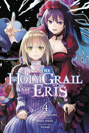 The Holy Grail of Eris, Vol. 4 (manga) : HOLY GRAIL ERIS GN - Kujira Tokiwa