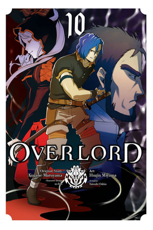 Overlord, Vol. 10 (Manga) : Overlord Manga : Volume 10 - Kugane Maruyama