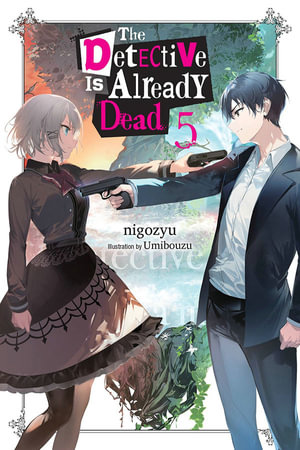 The Detective Is Already Dead, Vol. 5 : Detective Is Already Dead - Nigozyu