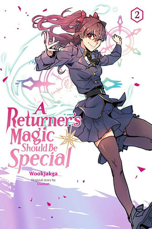 A Returner's Magic Should be Special, Vol. 2 : RETURNERS MAGIC SHOULD BE SPECIAL GN - Wookjakga