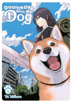 Doomsday with My Dog, Vol. 1 : Doomsday With My Dog - Yu Ishihara