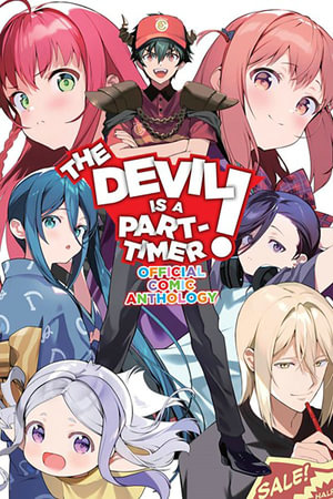 The Devil Is a Part-Timer! Official Comic Anthology : The Devil Is a Part-Timer! - Satoshi Wagahara