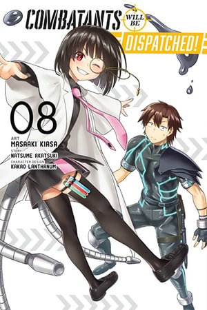 Combatants Will Be Dispatched!, Vol. 8 (manga) : COMBATANTS WILL BE DISPATCHED GN - Natsume Akatsuki