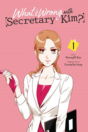 What's Wrong with Secretary Kim?, Volume 1 : What's Wrong With Secretary Kim? - MyeongMi Kim