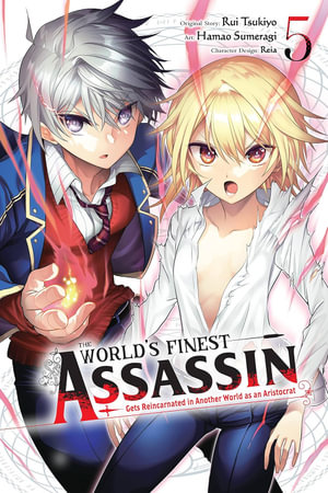 The World's Finest Assassin Gets Reincarnated in Another World as an Aristocrat, Vol. 5 (manga) : World's Finest Assassin Gets Reincarnated in Another World As an Aristocrat - Rui Tsukiyo