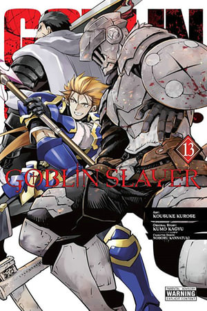 Goblin Slayer, Vol. 13 (manga) : GOBLIN SLAYER GN - Kumo Kagyu