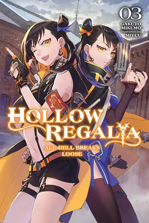 Hollow Regalia, Vol. 3 (light novel) : HOLLOW REGALIA LIGHT NOVEL SC - Gakuto Mikumo