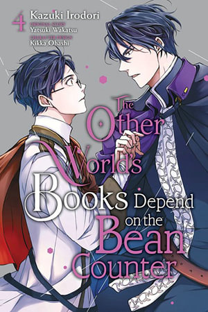 The Other World's Books Depend on the Bean Counter, Vol. 4 : Other World's Books Depend on the Bean Counter - Kazuki Irodori