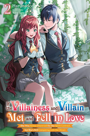 If the Villainess and Villain Met and Fell in Love 2 light novel : If the Villainess and Villain Met and Fell in Love - Harunadon